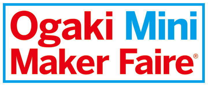 Ogaki Mini Maker Faire 2024